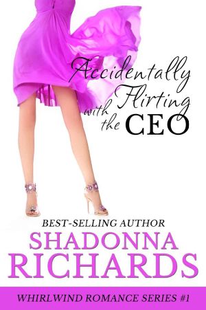 [Whirlwind Romance 01] • Accidentally Flirting with the CEO